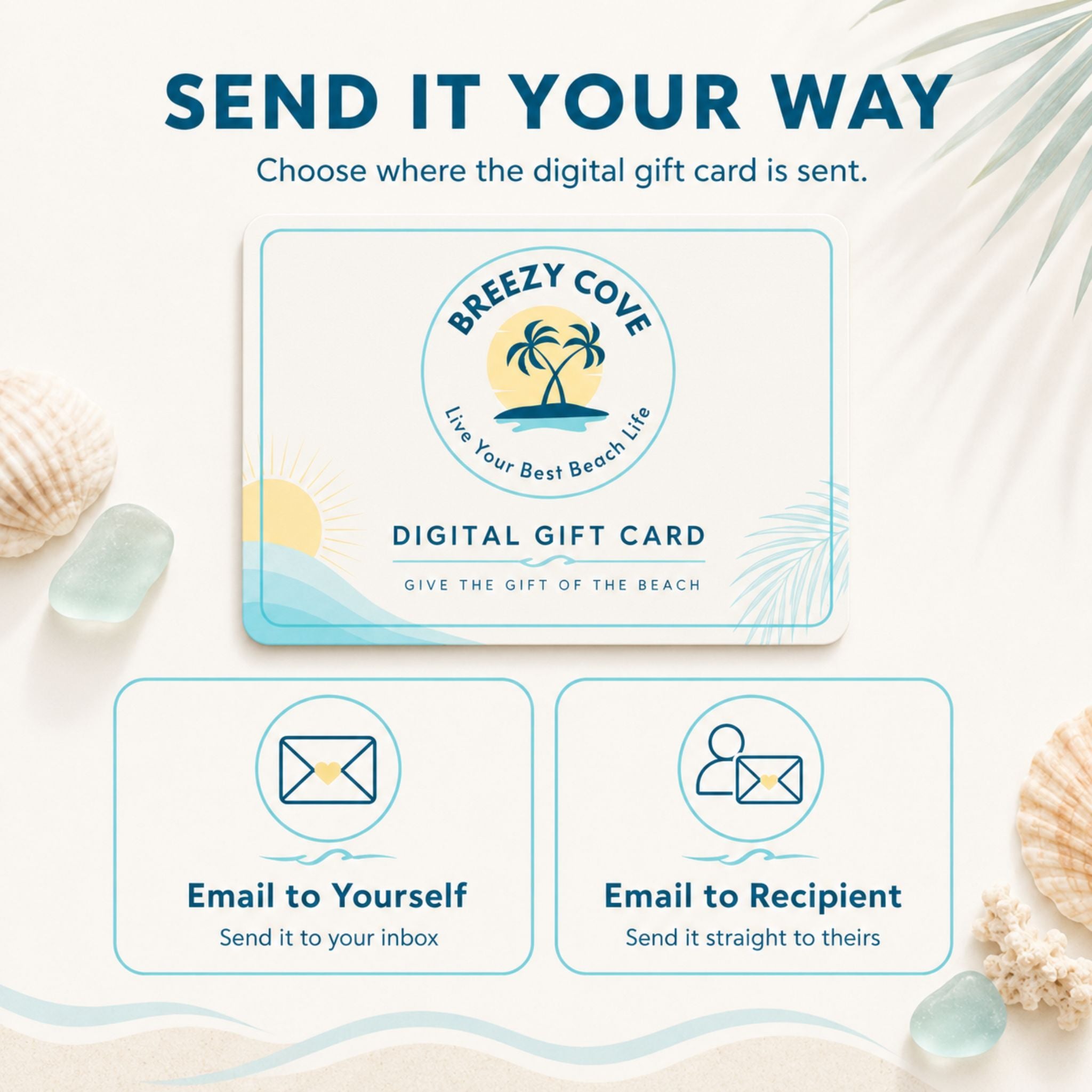 Breezy Cove digital gift card with email delivery options to send to yourself or directly to the recipient